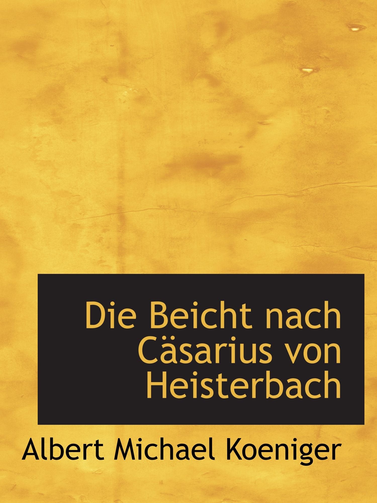 Die Beicht nach Cäsarius von Heisterbach Politics & History