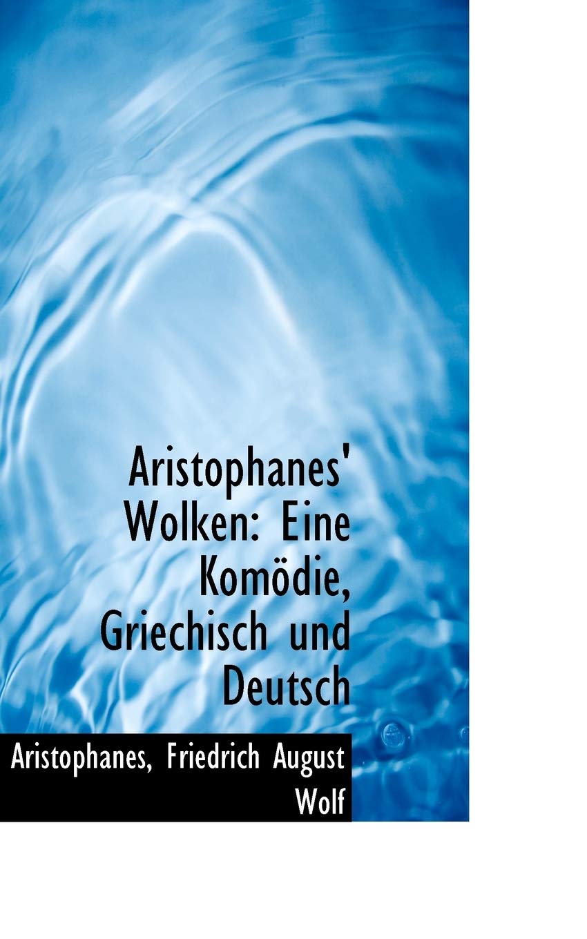Aristophanes Wolken: Eine Komodie, Griechisch Und Deutsch Politics & History