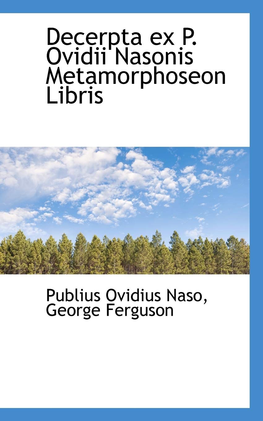 Decerpta Ex P. Ovidii Nasonis Metamorphoseon Libris Politics & History
