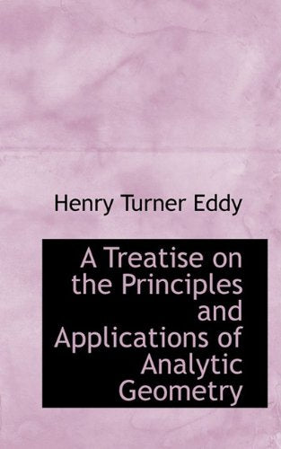 A Treatise on the Principles and Applications of Analytic Geometry Mathematics
