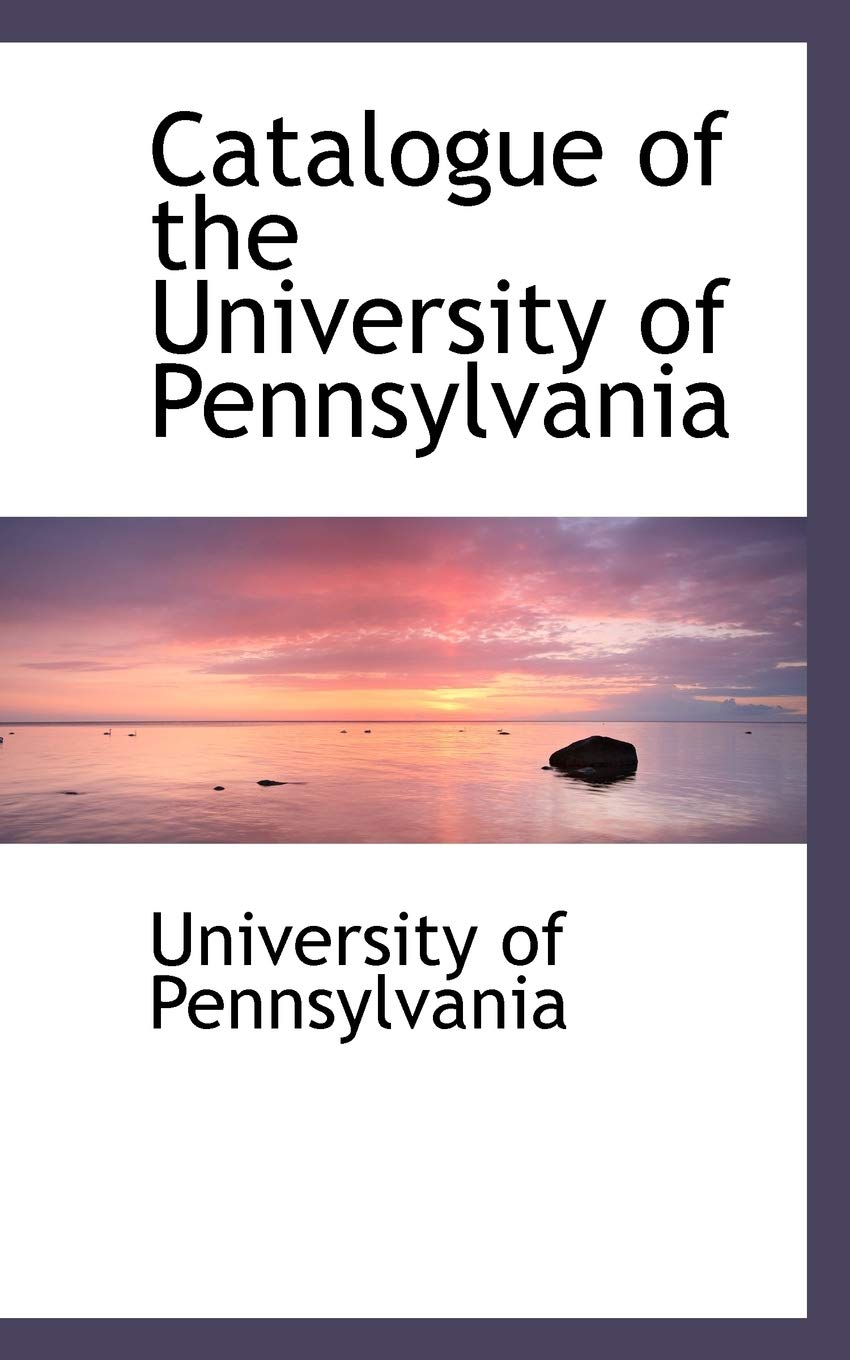 Catalogue of the University of Pennsylvania Social Sciences