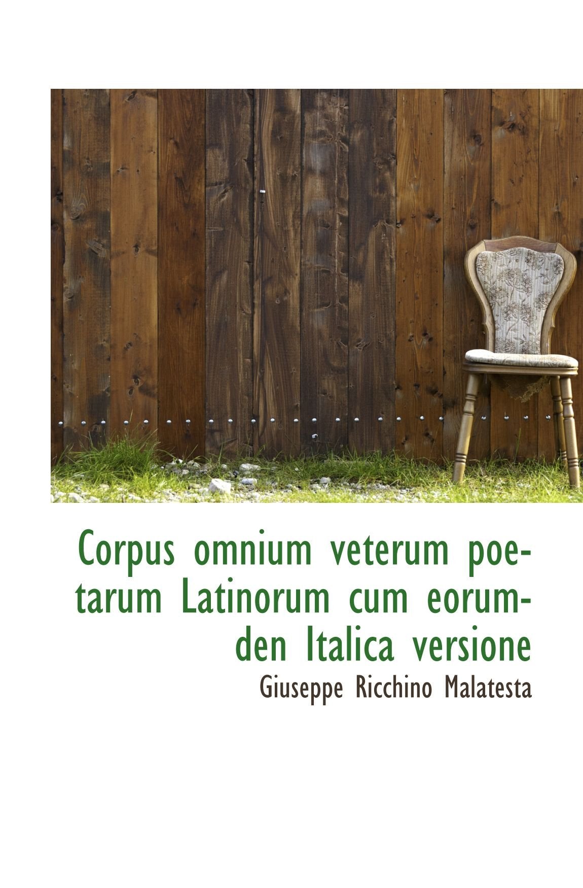 Corpus omnium veterum poetarum Latinorum cum eorumden Italica versione Politics & History