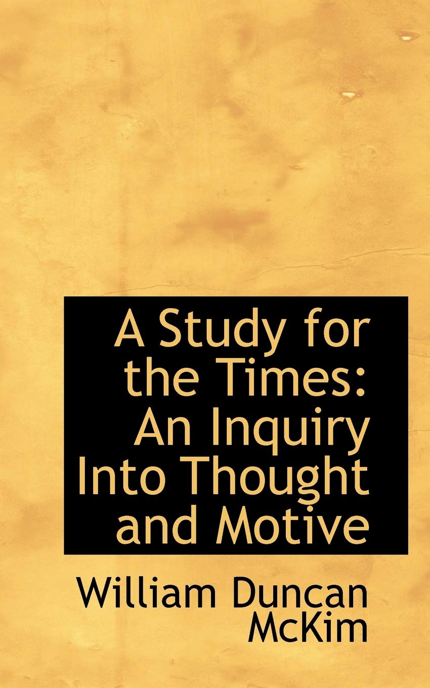 A Study for the Times: An Inquiry into Thought and Motive Politics & History