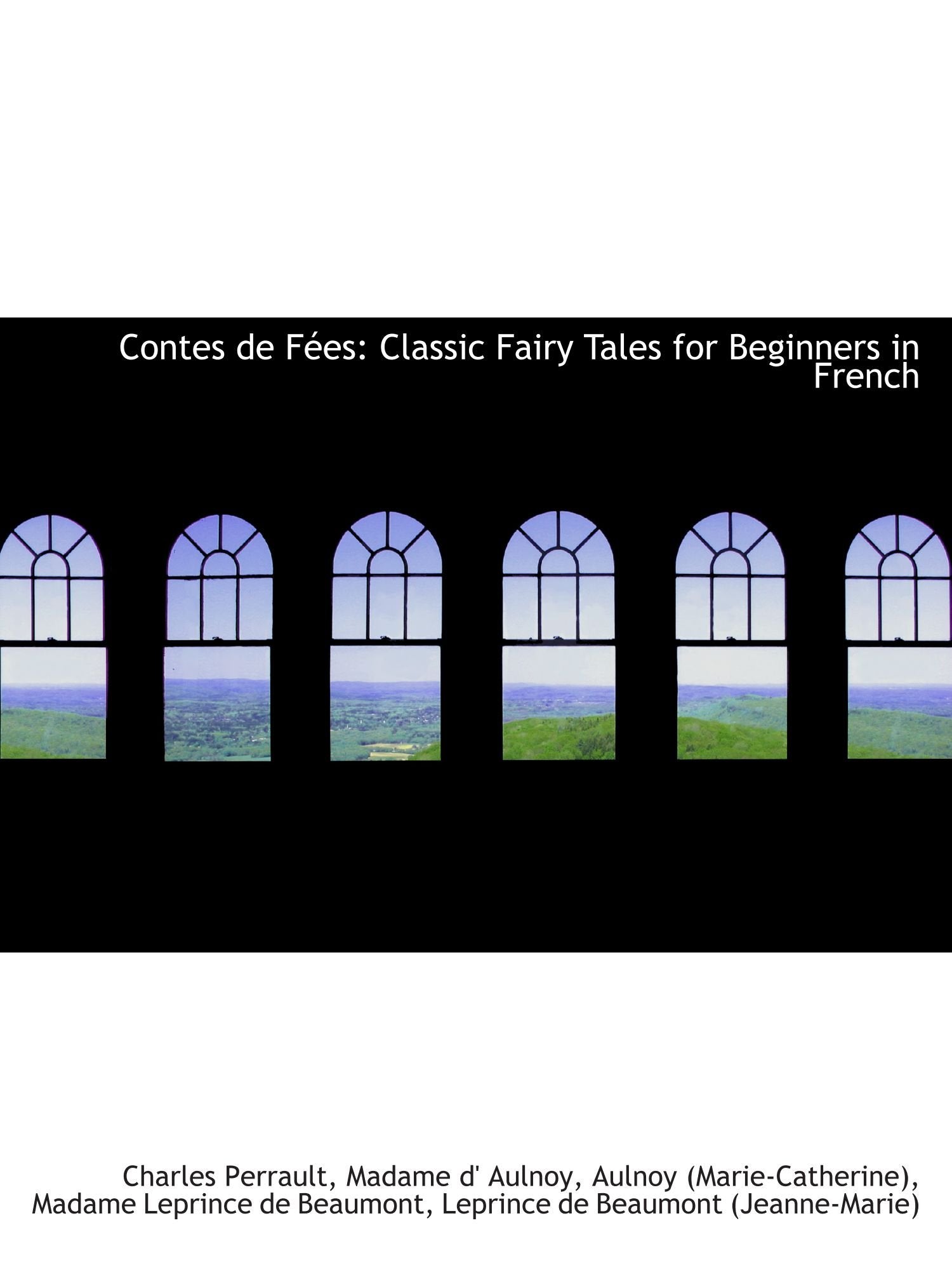 Contes de Fées: Classic Fairy Tales for Beginners in French Contemporary literature