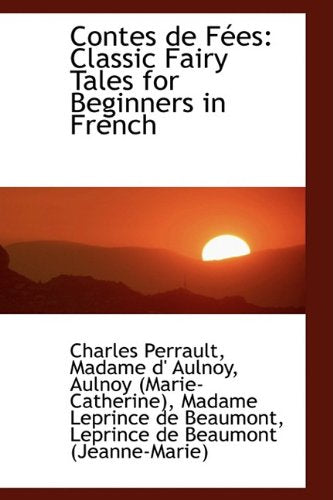 Contes De Fees: Classic Fairy Tales for Beginners in French Books