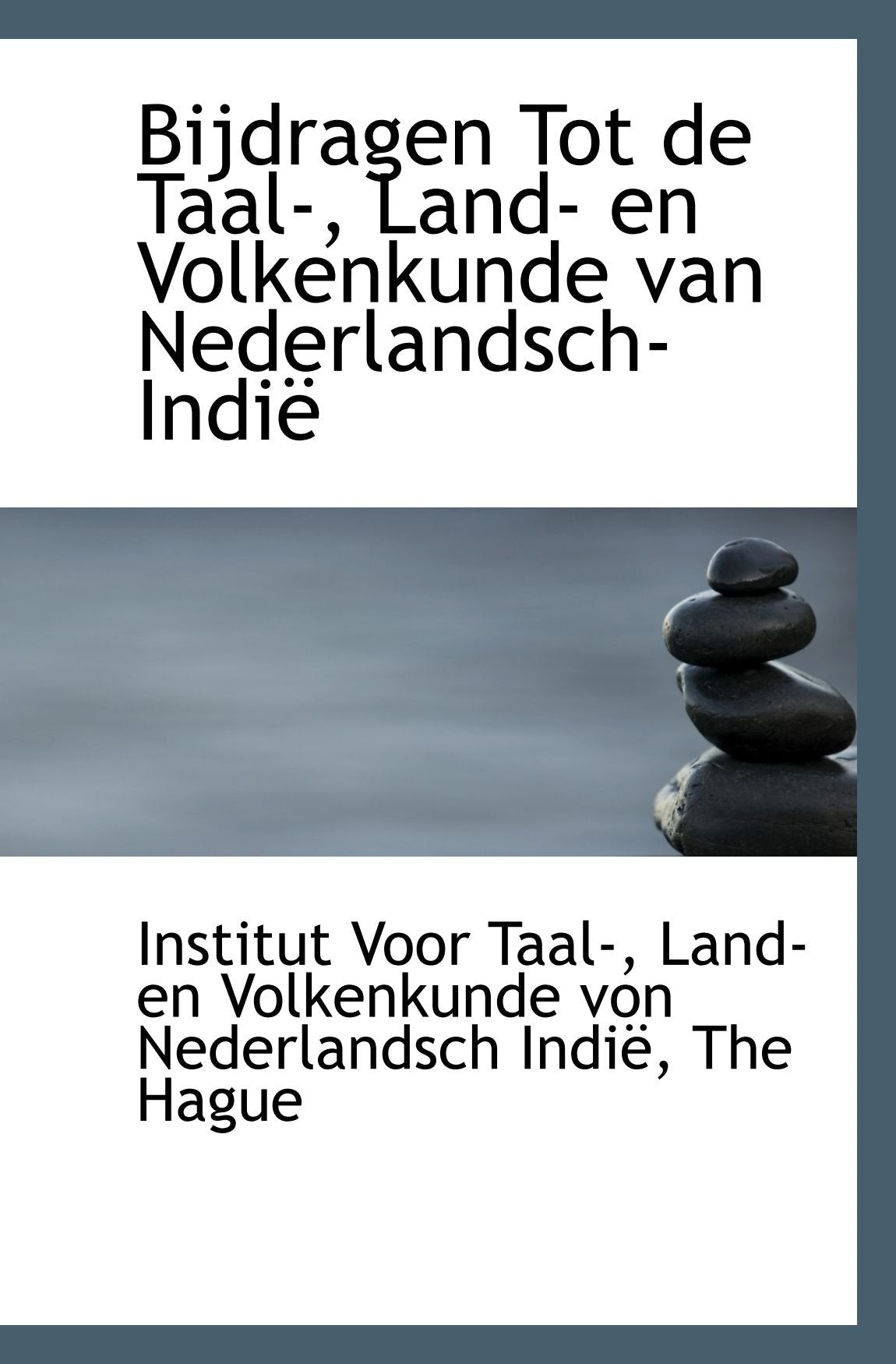 Bijdragen Tot de Taal-, Land- en Volkenkunde van Nederlandsch-Indië Politics & History