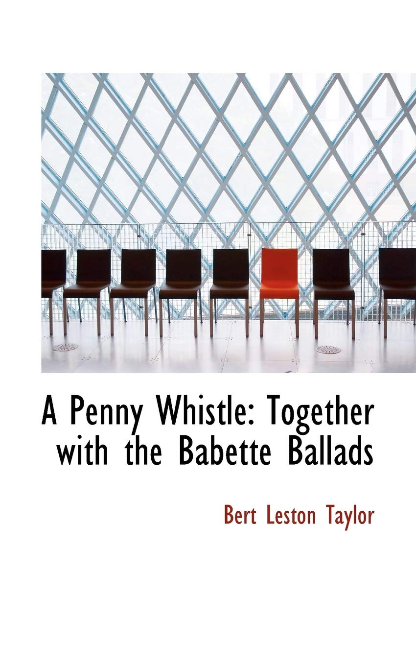 A Penny Whistle: Together With the Babette Ballads Politics & History