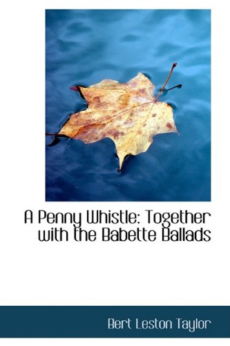 A Penny Whistle: Together With the Babette Ballads Politics & History