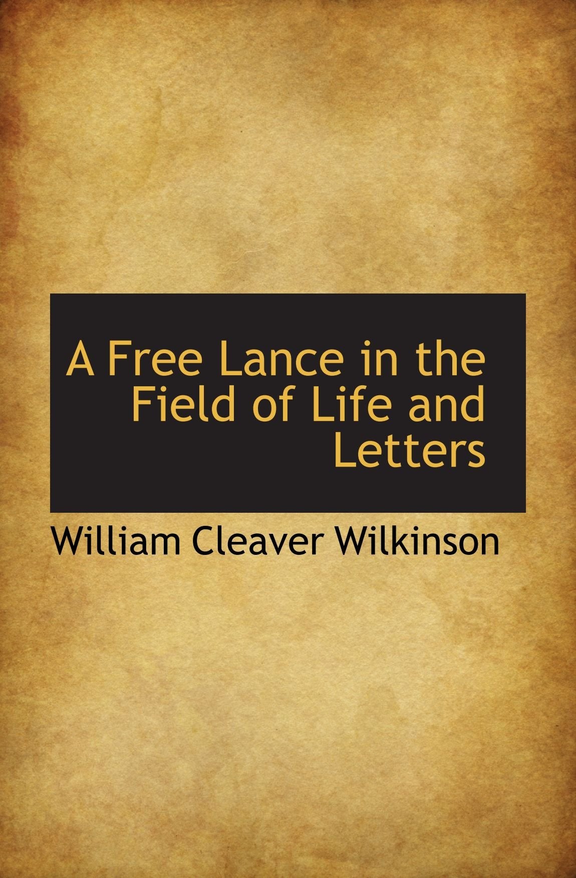A Free Lance in the Field of Life and Letters Politics & History