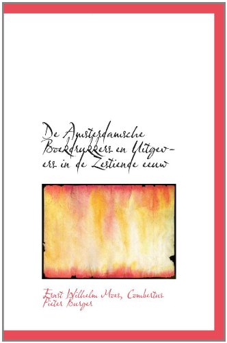 De Amsterdamsche Boekdrukkers en Uitgevers in de Zestiende eeuw Politics & History