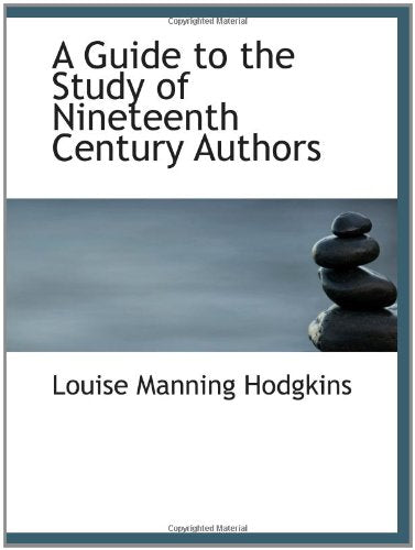 A Guide to the Study of Nineteenth Century Authors Politics & History