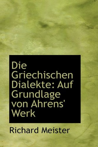 Die Griechischen Dialekte: Auf Grundlage Von Ahrens' Werk Politics & History