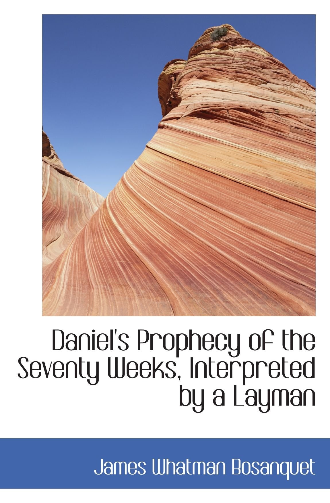 Daniel's Prophecy of the Seventy Weeks, Interpreted by a Layman Politics & History