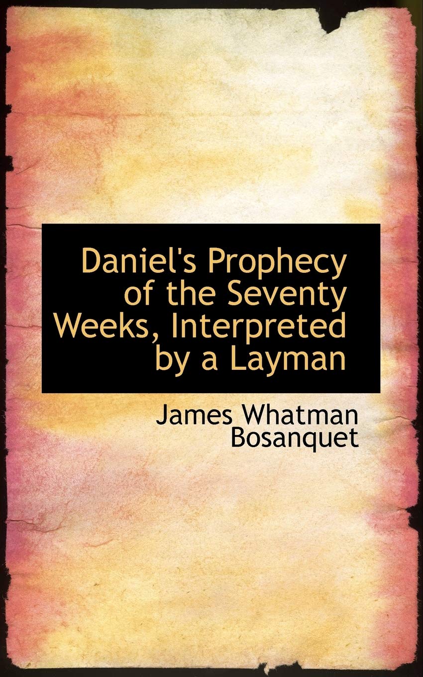 Daniel's Prophecy of the Seventy Weeks, Interpreted by a Layman Contemporary literature