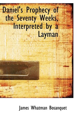Daniel's Prophecy of the Seventy Weeks, Interpreted by a Layman Contemporary literature