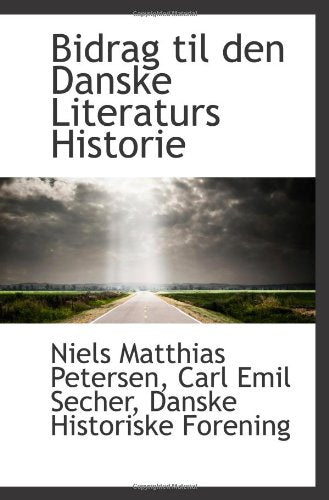 Bidrag til den Danske Literaturs Historie Politics & History