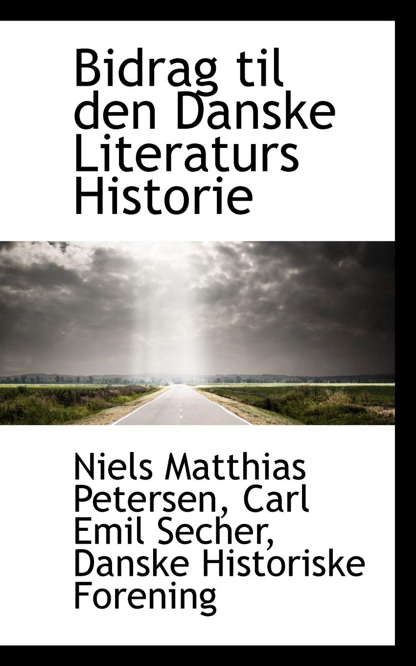 Bidrag Til Den Danske Literaturs Historie Politics & History