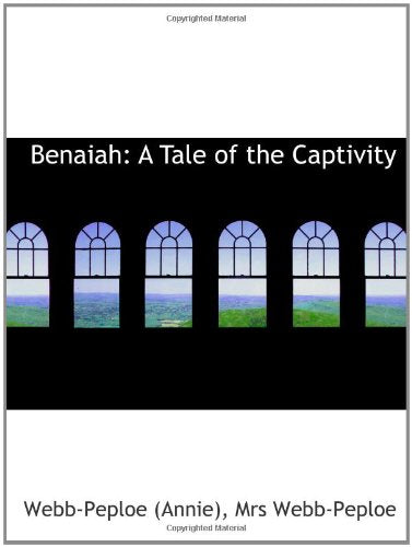 Benaiah: A Tale of the Captivity Books