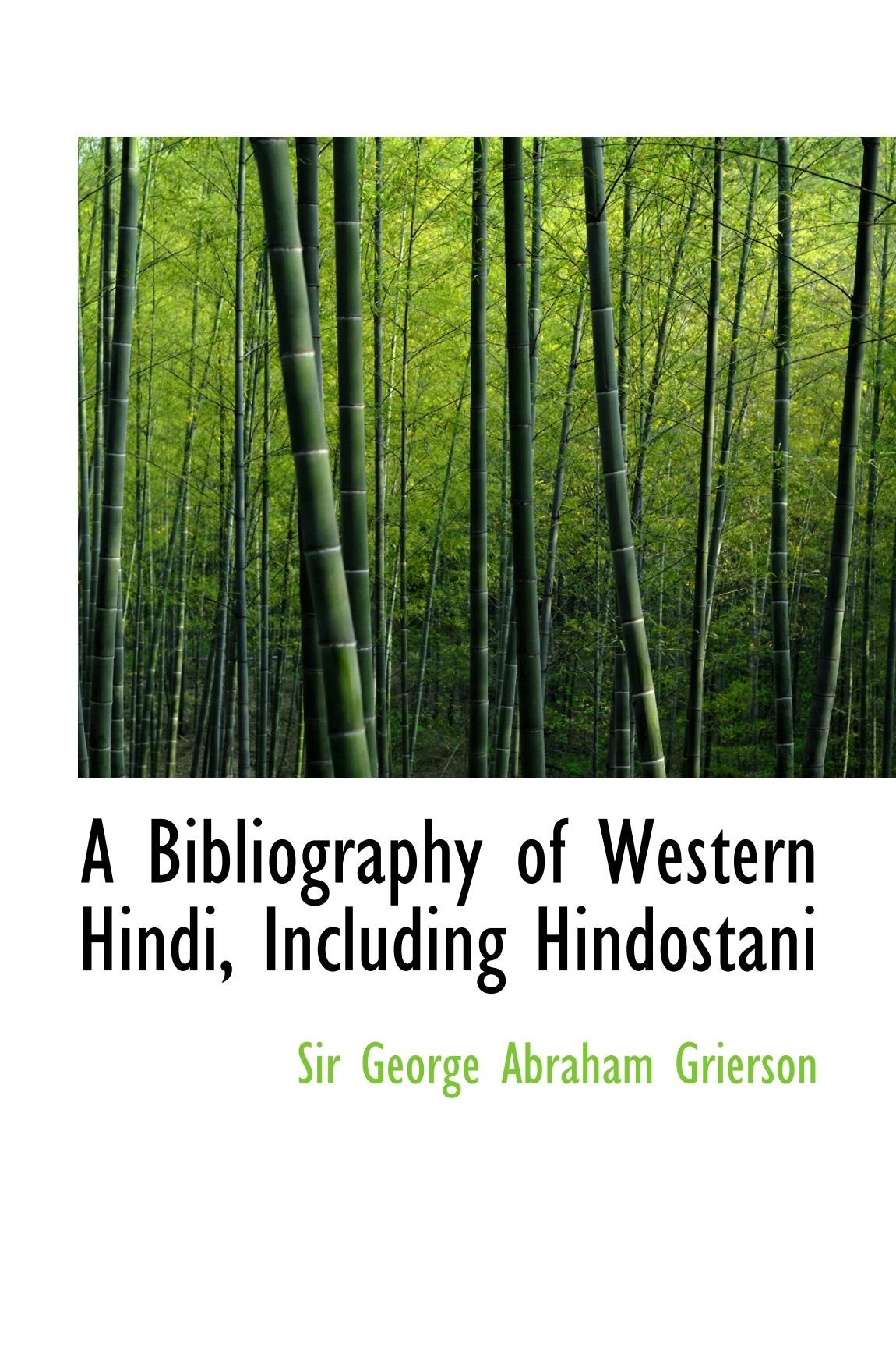 A Bibliography of Western Hindi, Including Hindostani Politics & History