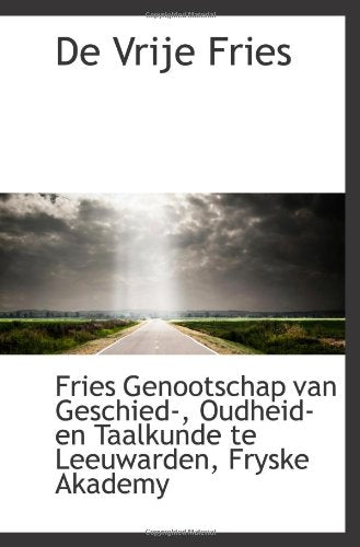De Vrije Fries Politics & History