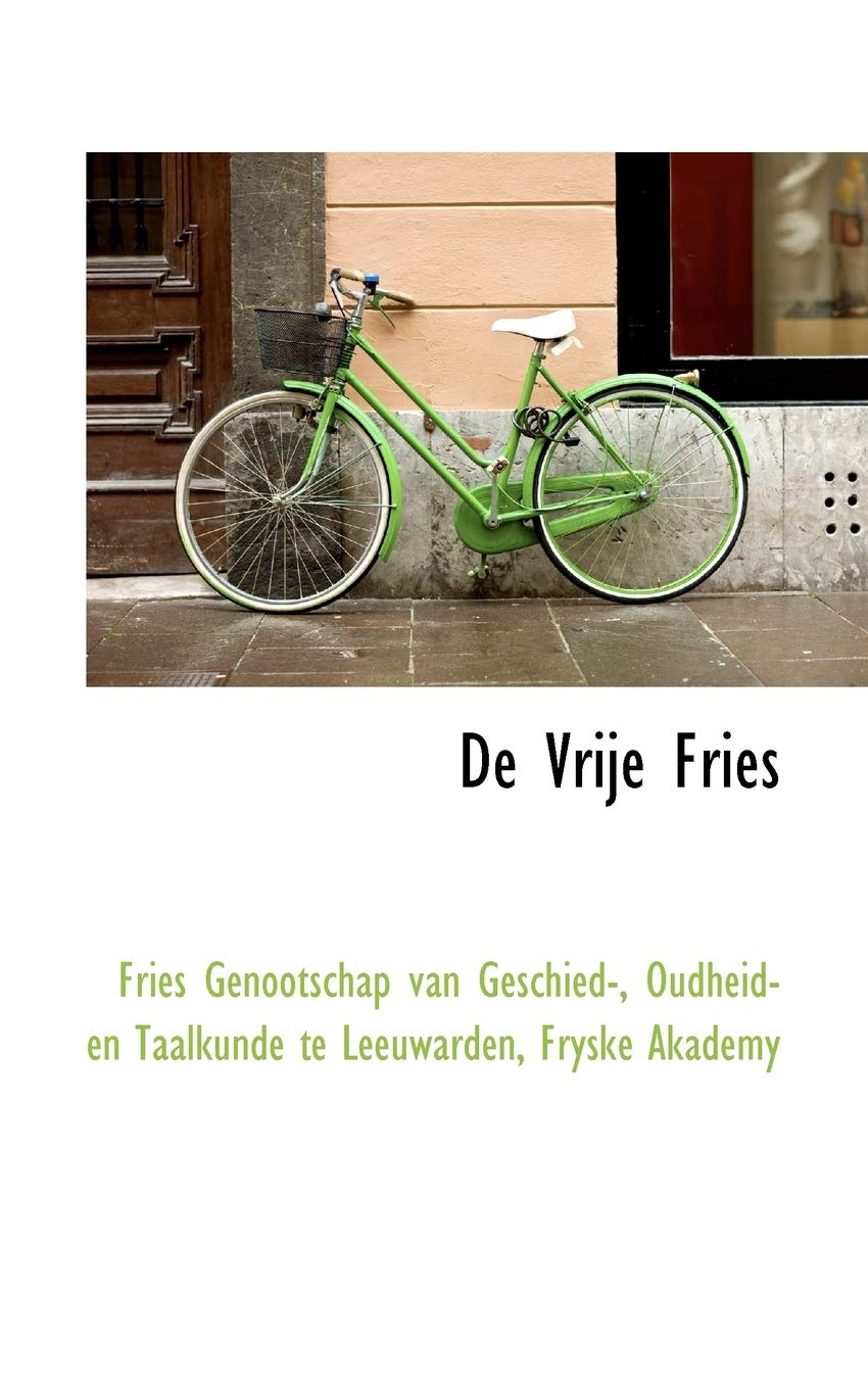 De Vrije Fries Politics & History