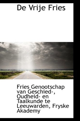 De Vrije Fries Politics & History