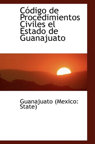 Codigo de Procedimientos Civiles el Estado de Guanajuato Politics & History