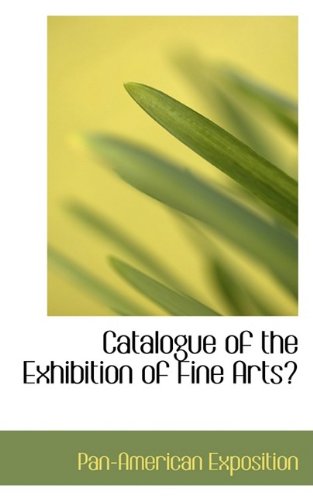 Catalogue of the Exhibition of Fine Arts Books