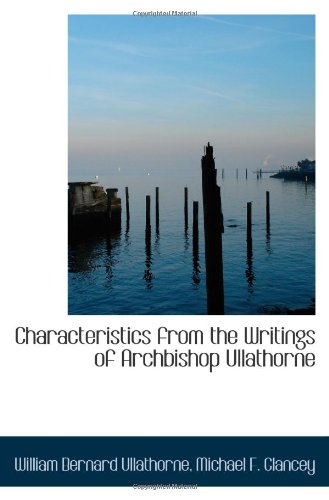 Characteristics from the Writings of Archbishop Ullathorne Politics & History