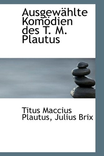 Ausgewahlte Komodien Des T. M. Plautus Politics & History