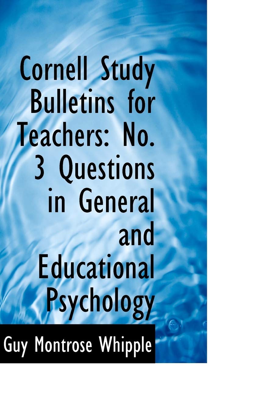 Cornell Study Bulletins for Teachers: No. 3 Questions in General and Educational Psychology Politics & History