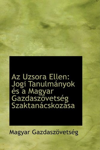AZ Uzsora Ellen: Jogi Tanulm Nyok ?'S a Magyar Gazdasz Vets G Szaktan Cskoz Sa Politics & History