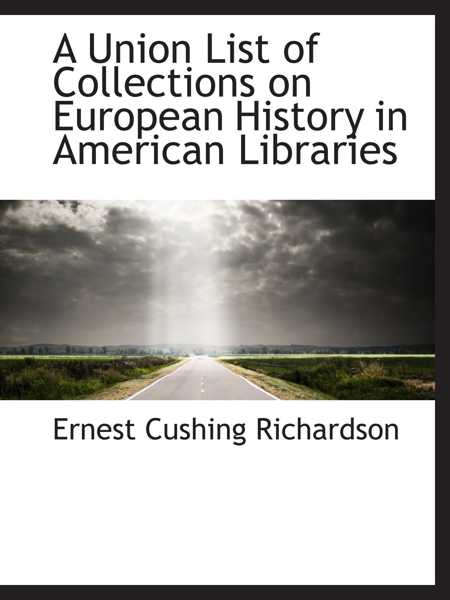 A Union List of Collections on European History in American Libraries Politics & History