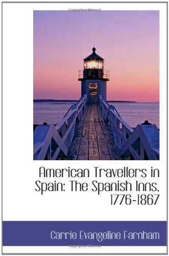 American Travellers in Spain: The Spanish Inns, 1776-1867 Politics & History
