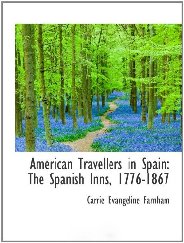American Travellers in Spain: The Spanish Inns, 1776-1867 Politics & History
