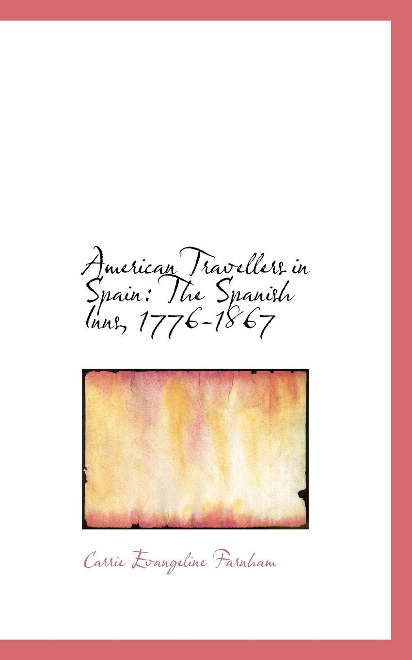 American Travellers in Spain: The Spanish Inns, 1776-1867 Politics & History