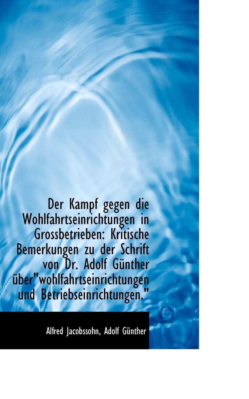 Der Kampf Gegen Die Wohlfahrtseinrichtungen in Grossbetrieben: Kritische Bemerkungen Zu Der Schrift Politics & History