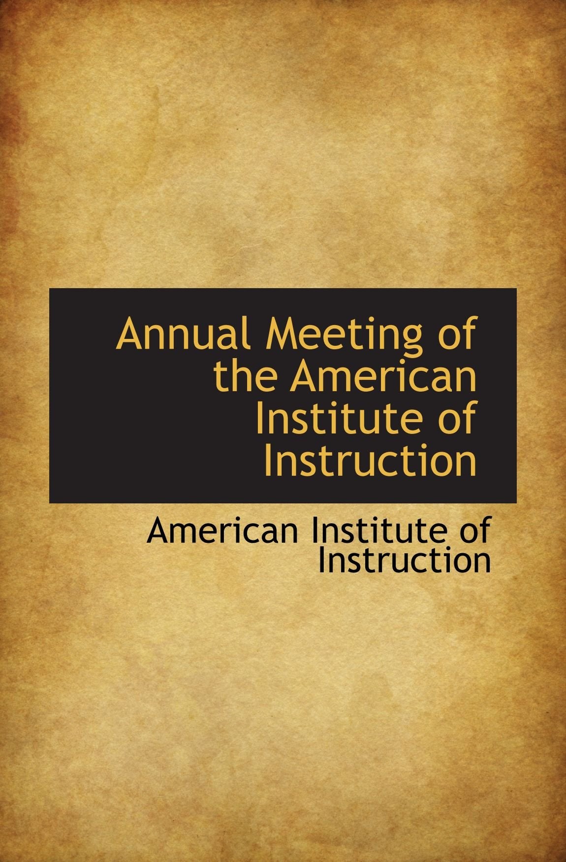 Annual Meeting of the American Institute of Instruction Politics & History