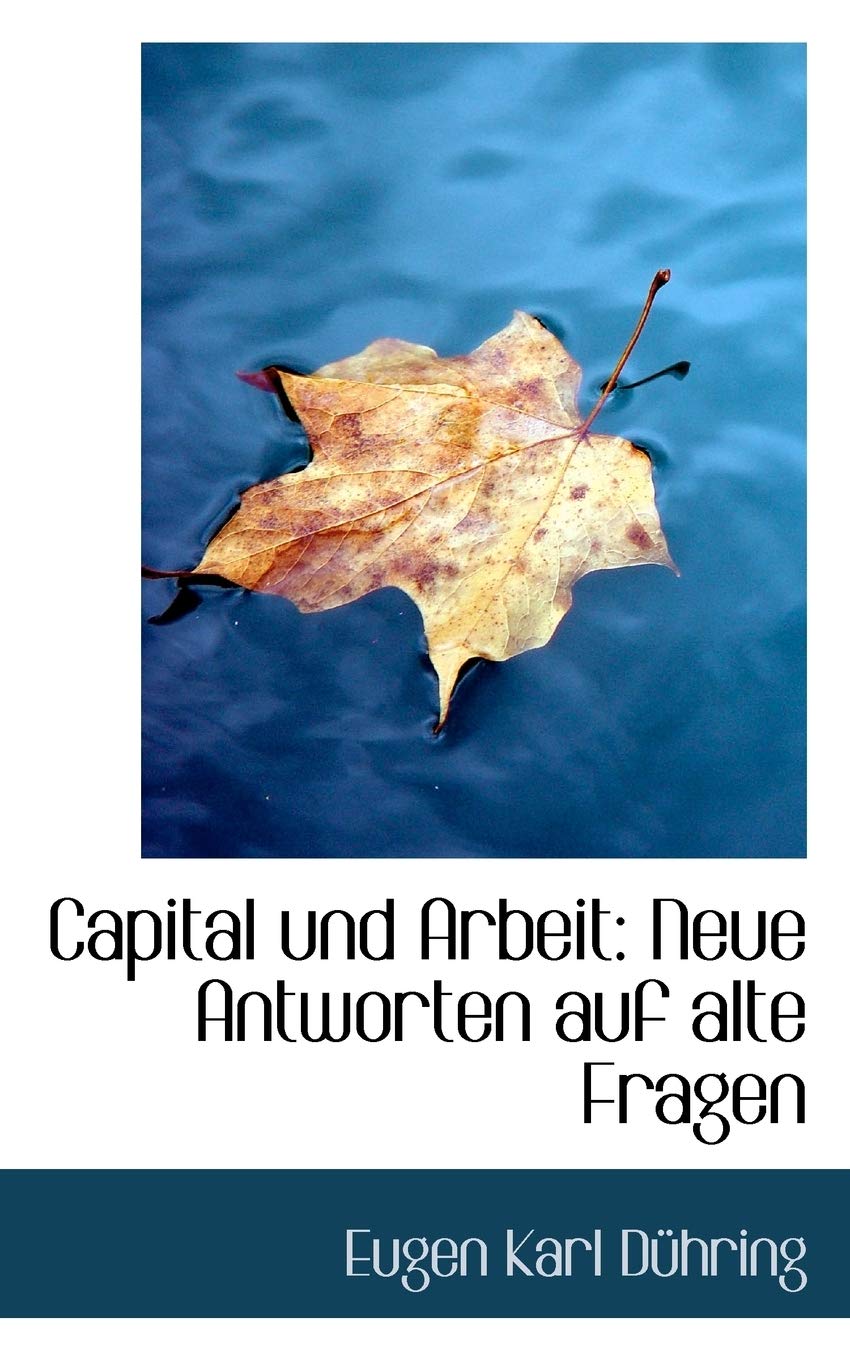 Capital Und Arbeit: Neue Antworten Auf Alte Fragen Politics & History