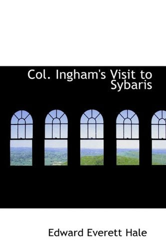Col. Ingham's Visit to Sybaris Politics & History
