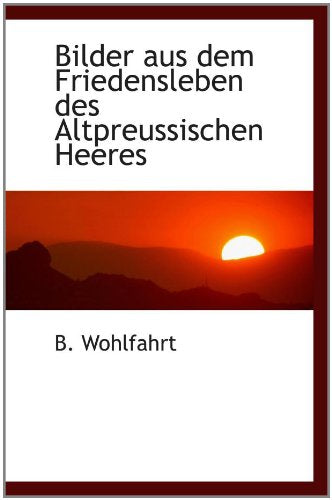 Bilder aus dem Friedensleben des Altpreussischen Heeres book