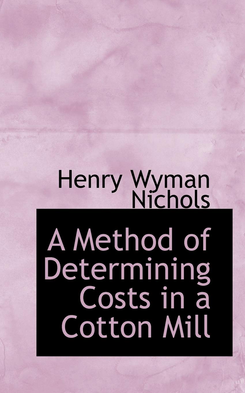 A Method of Determining Costs in a Cotton Mill Business, Finance & Career