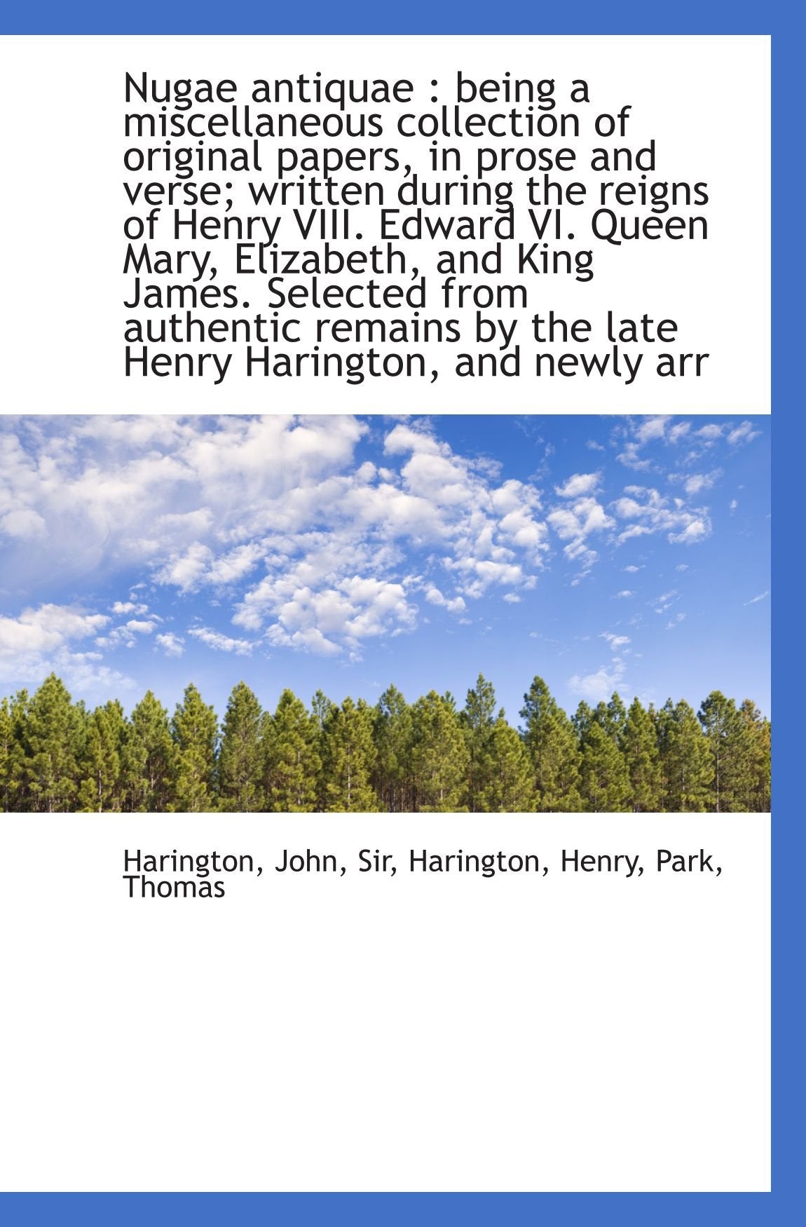 Nugae antiquae : being a miscellaneous collection of original papers, in prose and verse; written du book