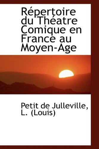 Repertoire Du Theatre Comique En France Au Moyen-age Politics & History
