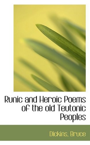 Runic and Heroic Poems of the Old Teutonic Peoples Books