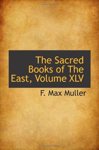 The Sacred Books of The East, Volume XLV Politics & History
