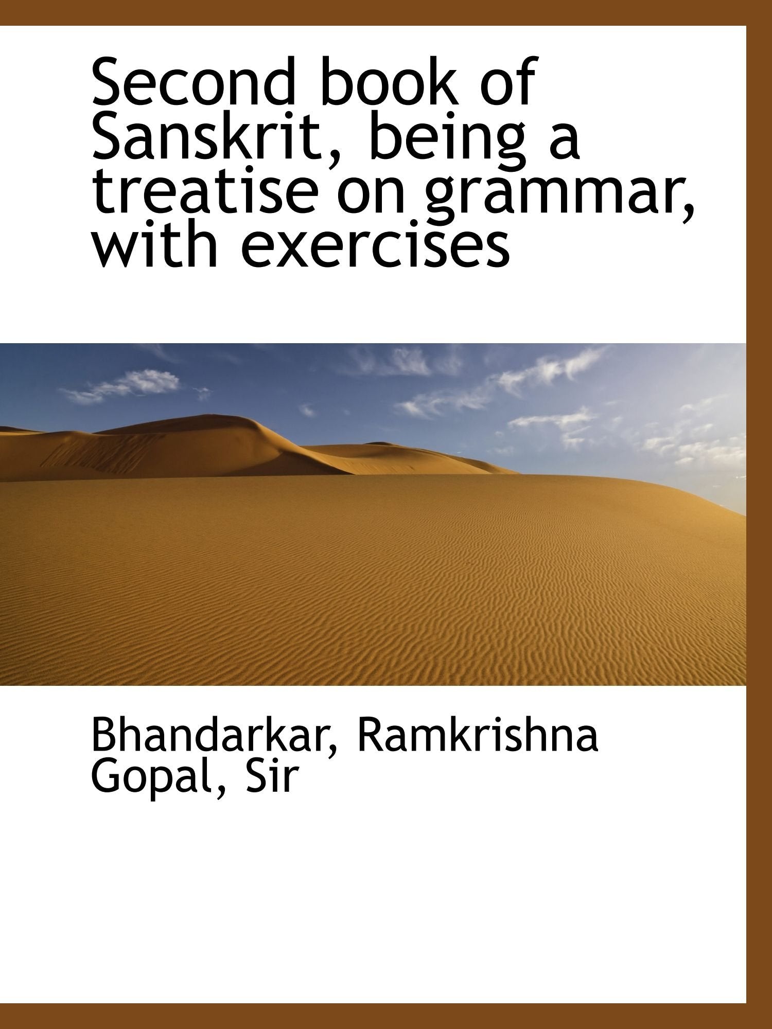 Second book of Sanskrit, being a treatise on grammar, with exercises Essays & Short Stories