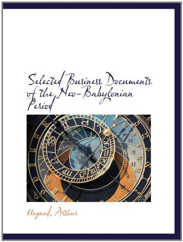 Selected Business Documents of the Neo-Babylonian Period Politics & History