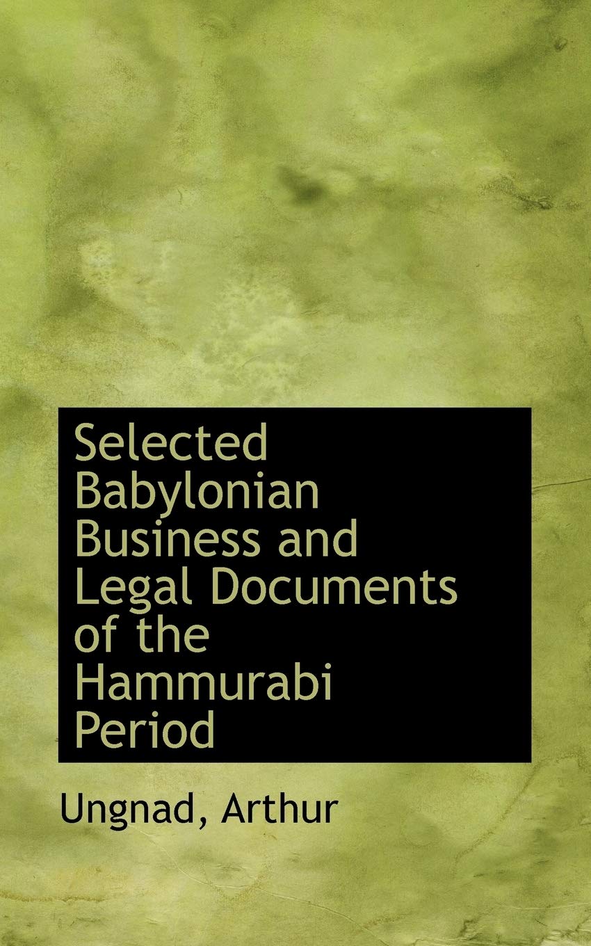 Selected Babylonian Business and Legal Documents of the Hammurabi Period Politics & History
