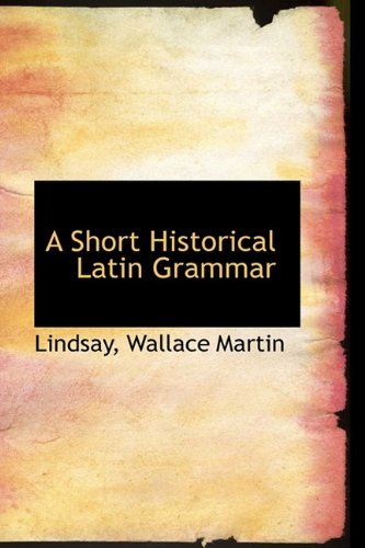 A Short Historical Latin Grammar Foreign Languages ​​& Dictionaries